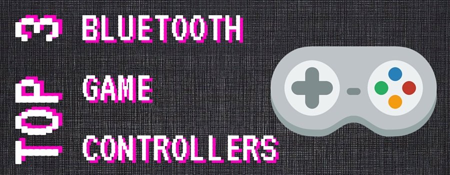 Top 3 Bluetooth game controllers for Android