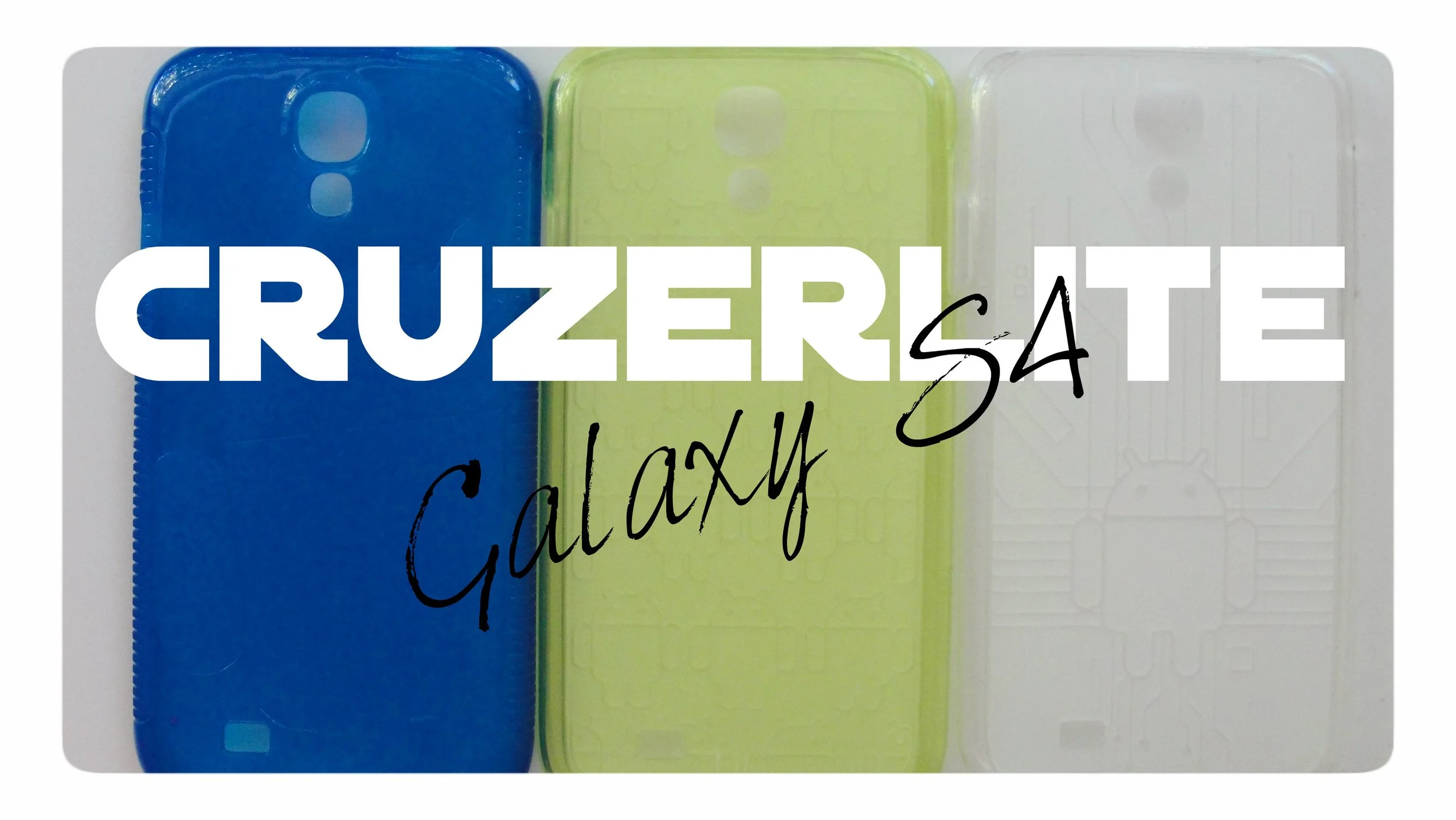 Cruzerlite Galaxy S4 Case Reviews
