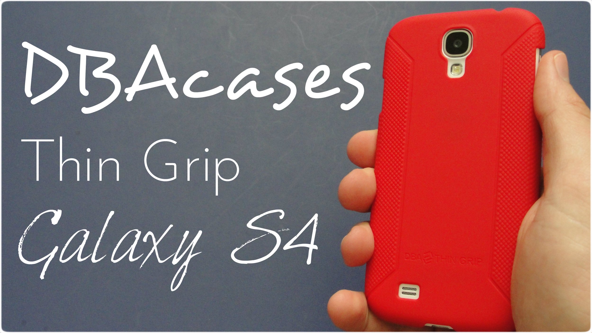 DBA Cases Thin Grip for the Samsung Galaxy S4