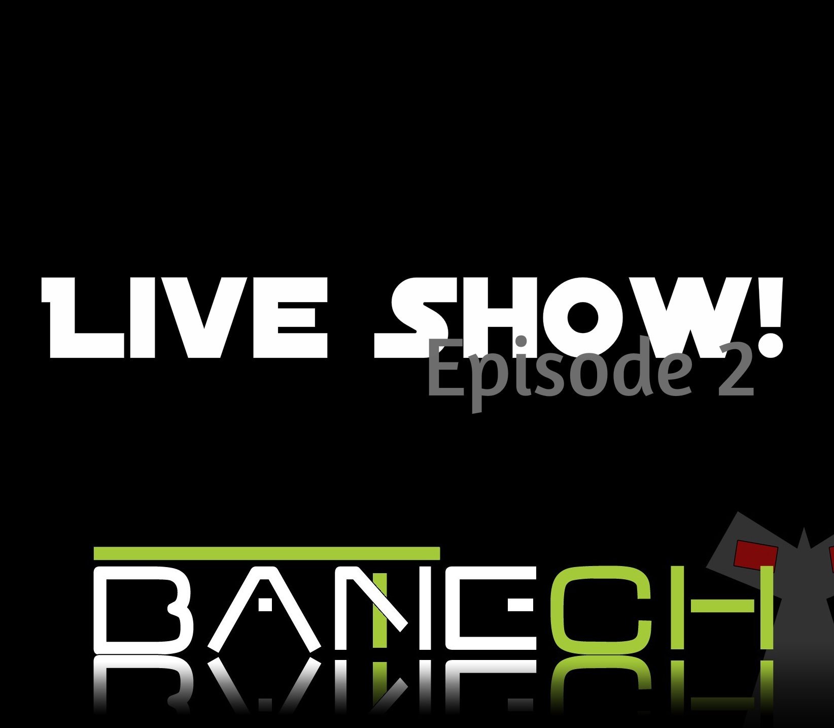 Bane Tech Live Show - FAC2 - Ep. 2