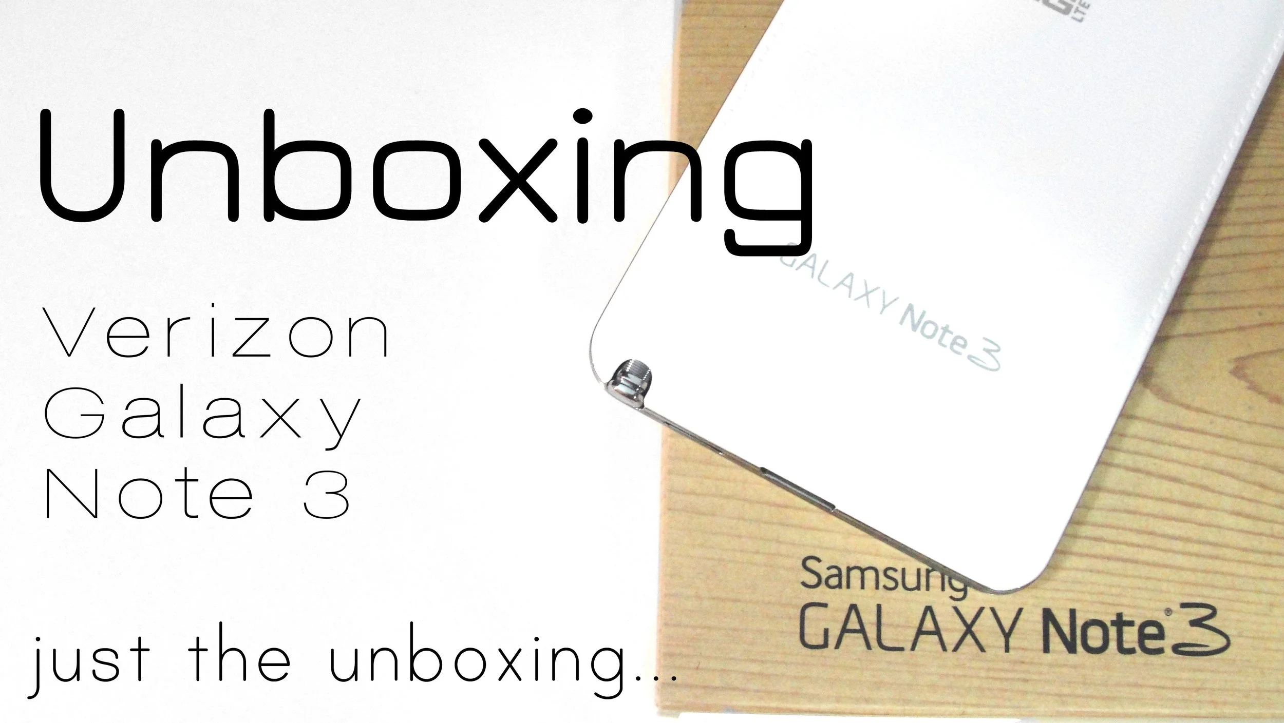 Unboxing of the Galaxy Note 3 (Verizon)