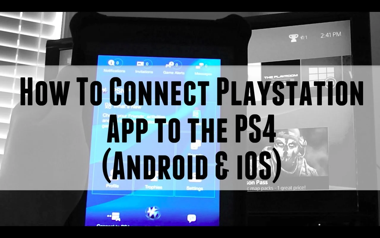 How To Connect Playstation iOS & Android App to Playstation 4 