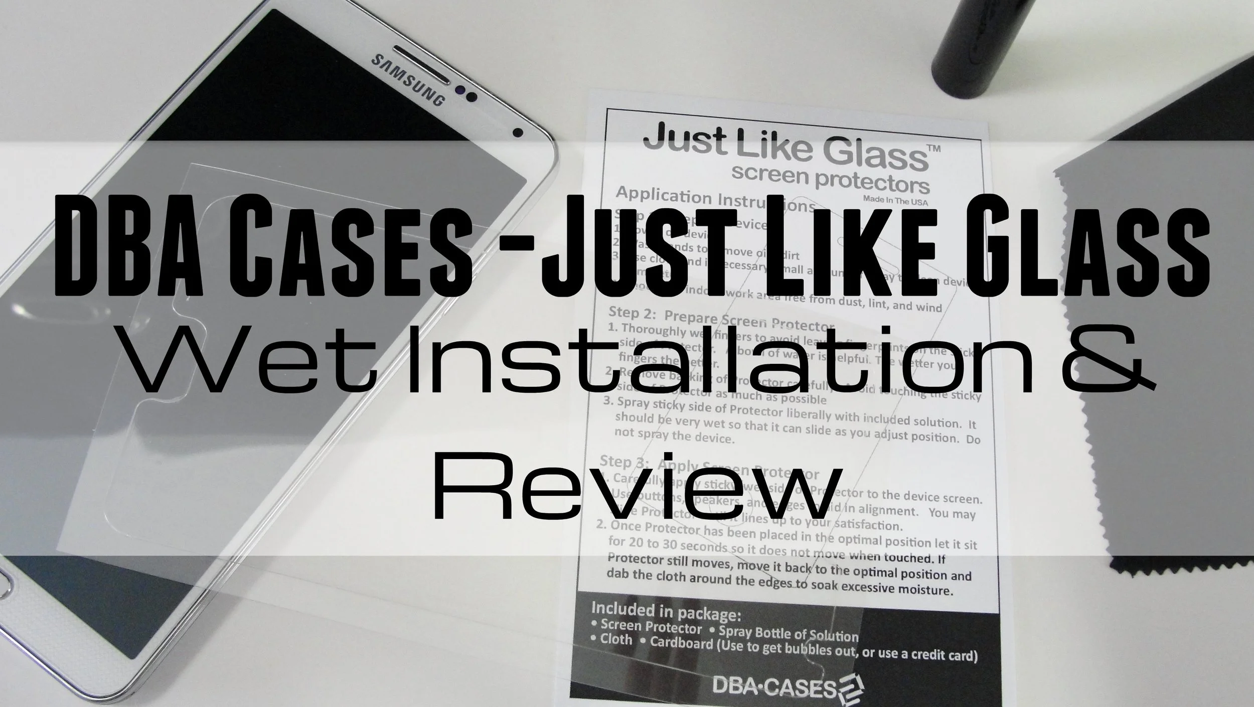 DBA Cases Just Like Glass Screen Protector for Note 3 - Wet Installation & Review