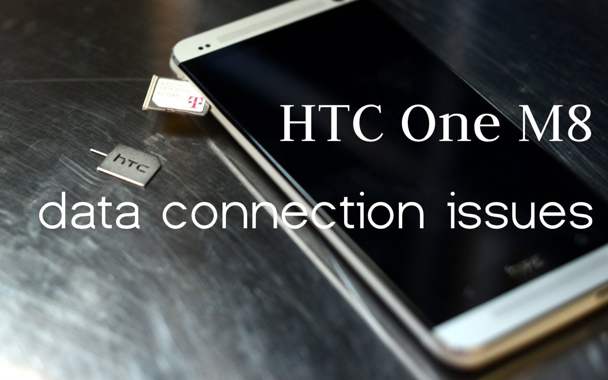HTC One M8 data connectivity 3G 4G handoff problems? Try this
