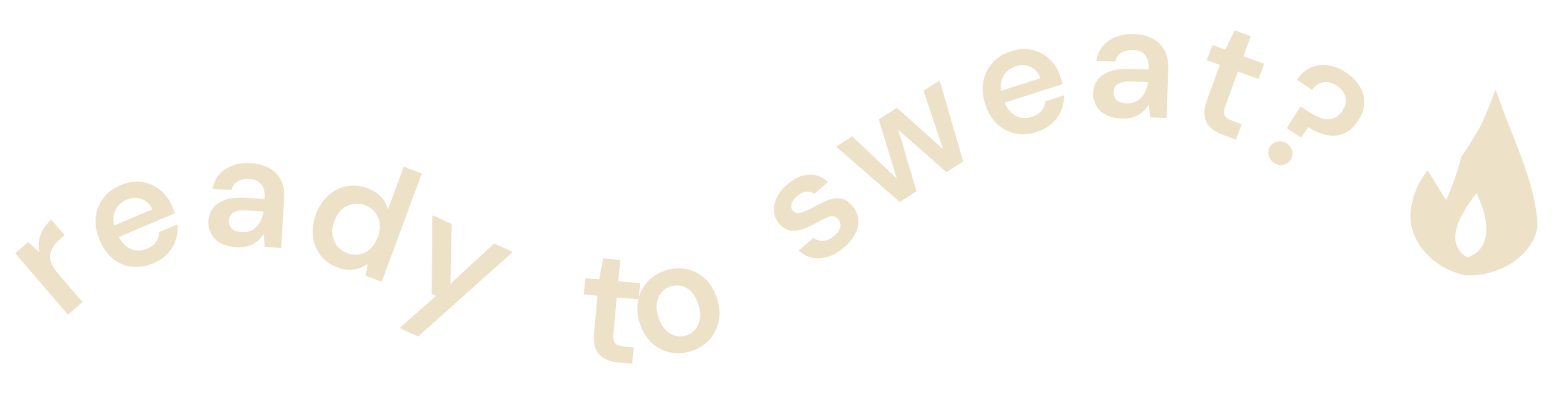 Cream-colored text reading “ready to sweat?” with a stylized flame icon on a black background