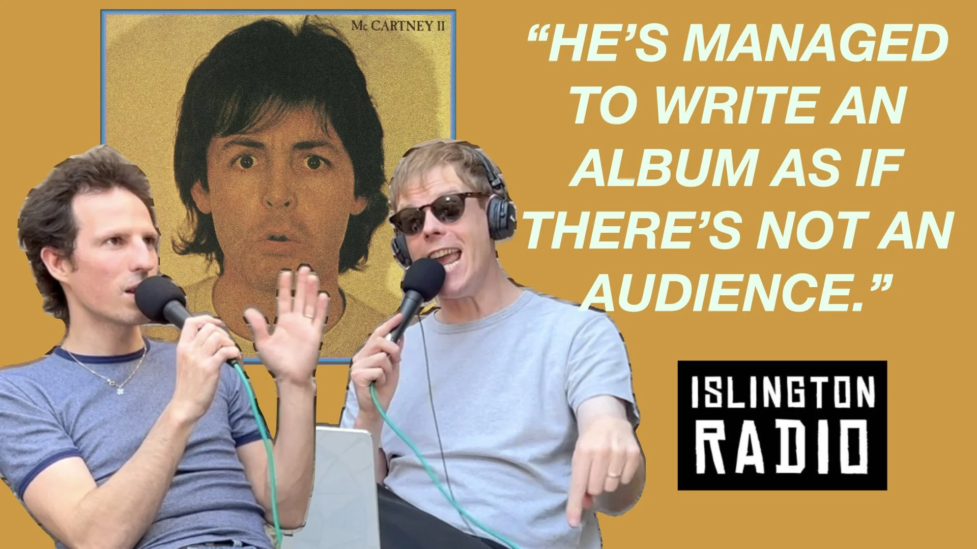 Islington Radio graphic featuring two podcast hosts with microphones, a McCartney II album cover, and the headline “He’s managed to write an album as if there’s not an audience.”
