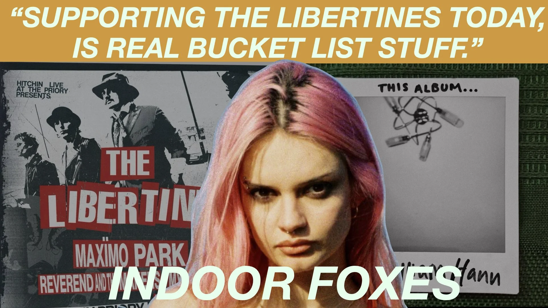Indoor Foxes on Living Next Door To Barrowlands and Supporting The Libertines