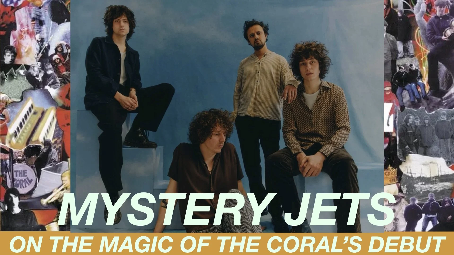 Mystery Jets band portrait with four members against a blue background, surrounded by a colorful collage, with text reading “On the Magic of the Coral’s Debut.”