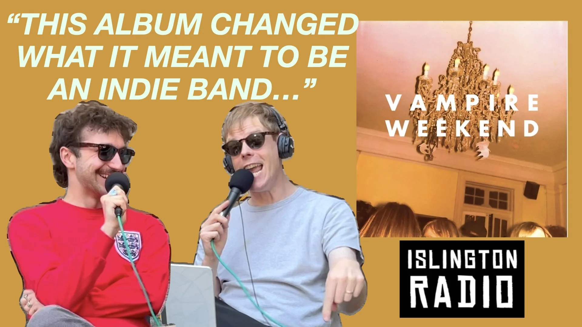 Islington Radio promotional graphic featuring two podcast hosts with microphones, text about Vampire Weekend, and a chandelier photo
