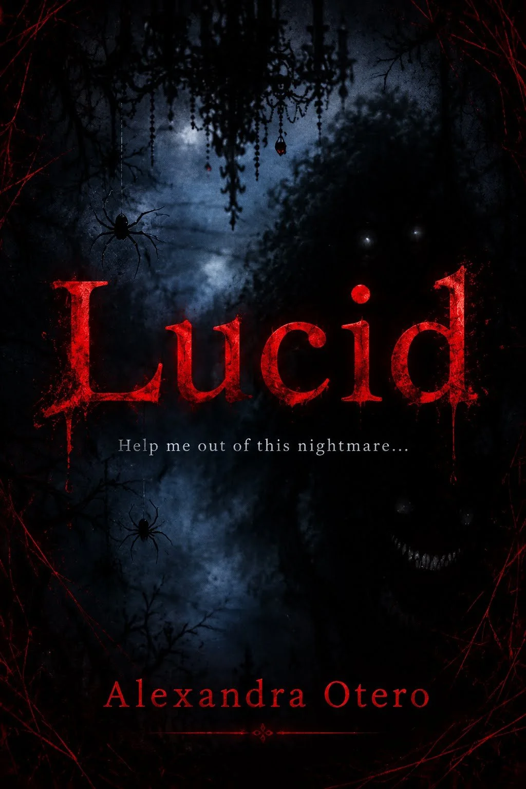 Dark horror book cover titled “Lucid” by Alexandra Otero, featuring spiders, a shadowy monster, and the tagline “Help me out of this nightmare...”