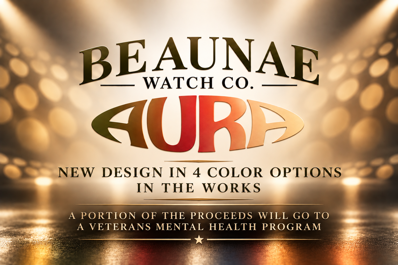 Beaunae Watch Co. promotional graphic featuring the AURA watch design, four color options, and support for a veterans mental health program.