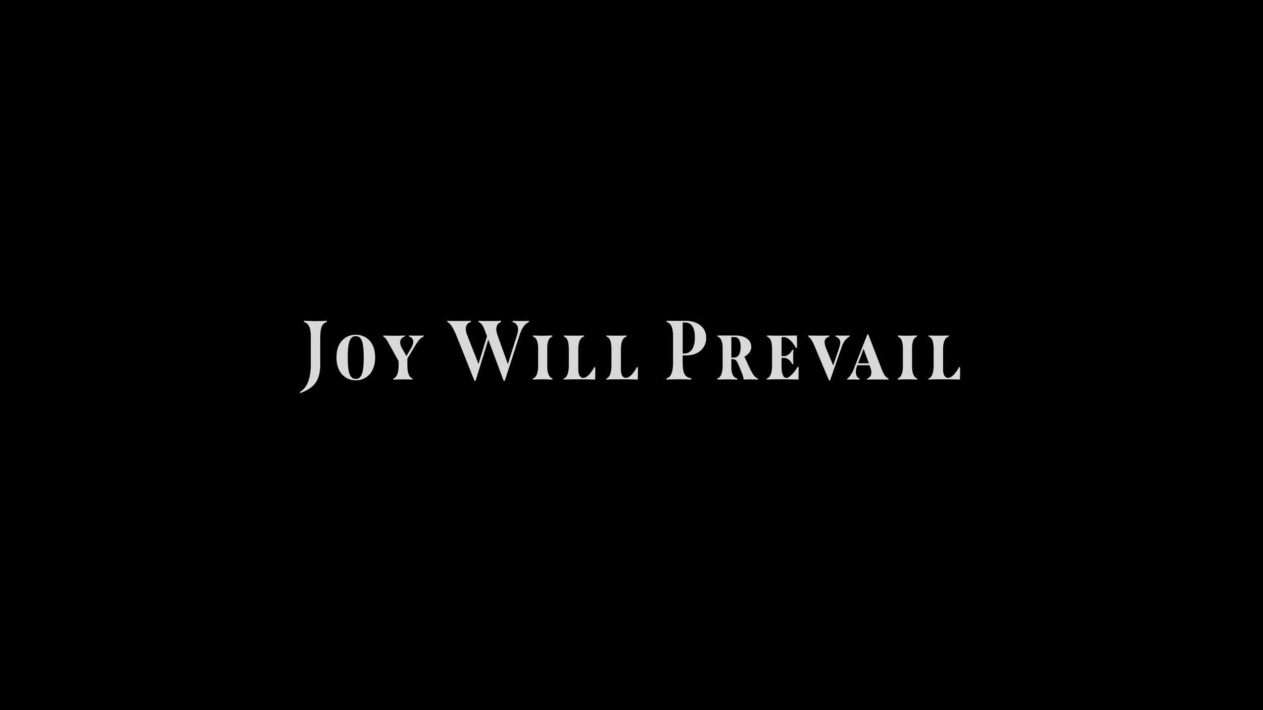JOY WILL PREVAIL.png