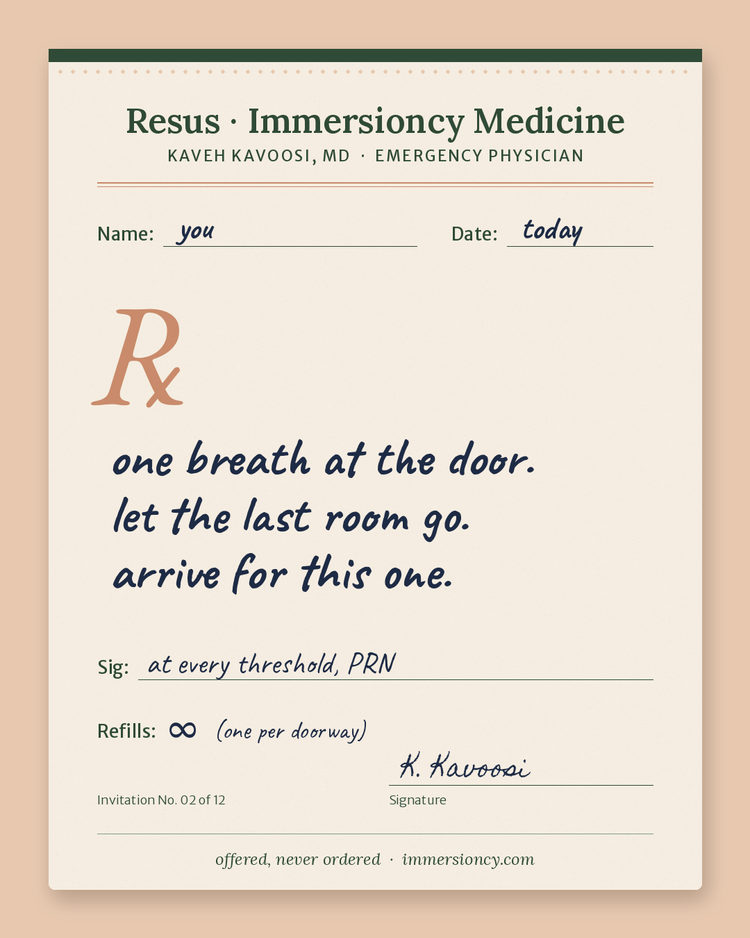 Prescription pad from Kaveh Kavoosi, MD, handwritten: Rx: one breath at the door. let the last room go. arrive for this one.