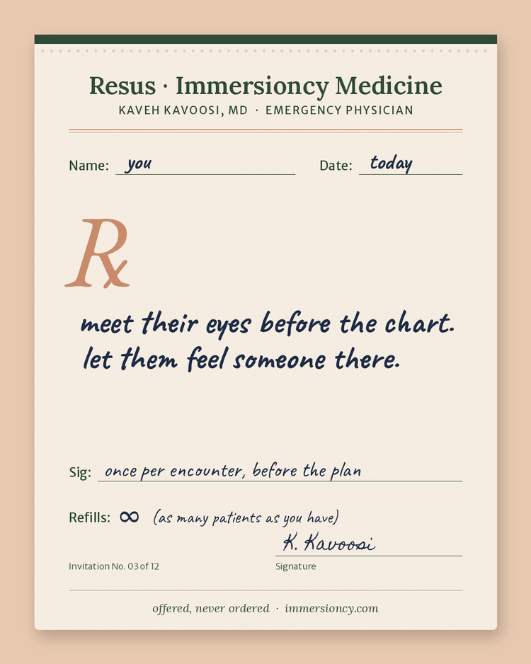 Prescription pad from Kaveh Kavoosi, MD, handwritten: Rx: meet their eyes before the chart. let them feel someone there.