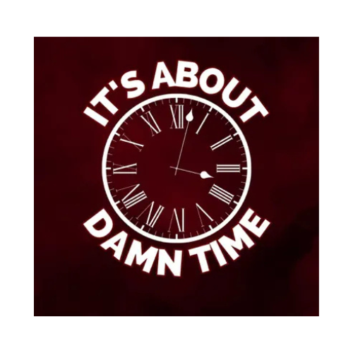 its about damn time podcast feature.png