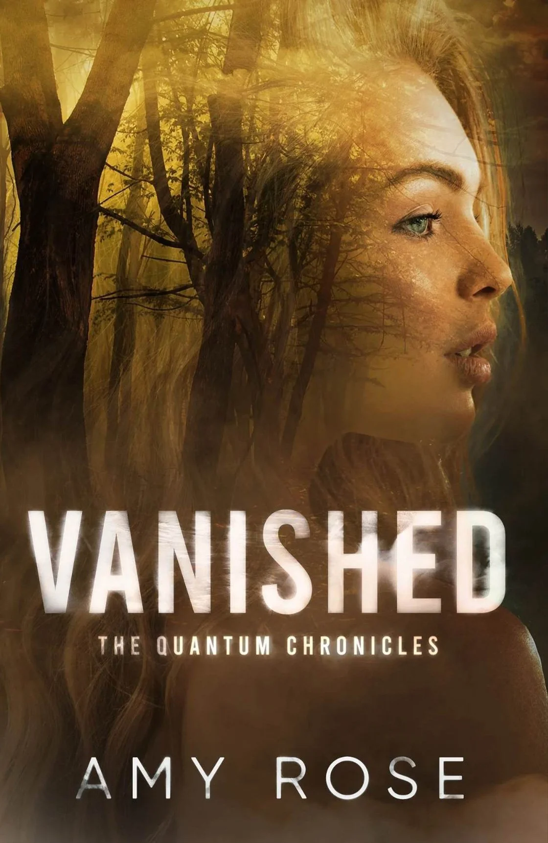 Book cover for Vanished: The Quantum Chronicles by Amy Rose, featuring a woman’s profile overlaid with a sunlit forest.