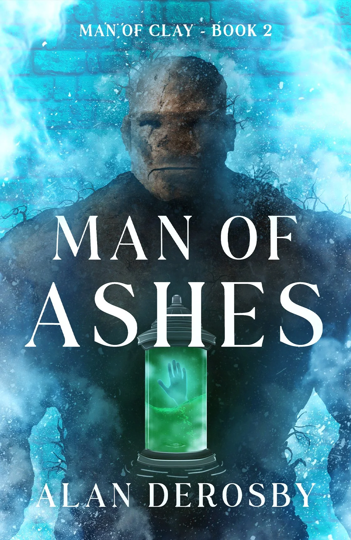 Book cover for Man of Ashes, Book 2, by Alan Derosby, featuring a giant stone-faced figure and a glowing green cylinder containing a hand.