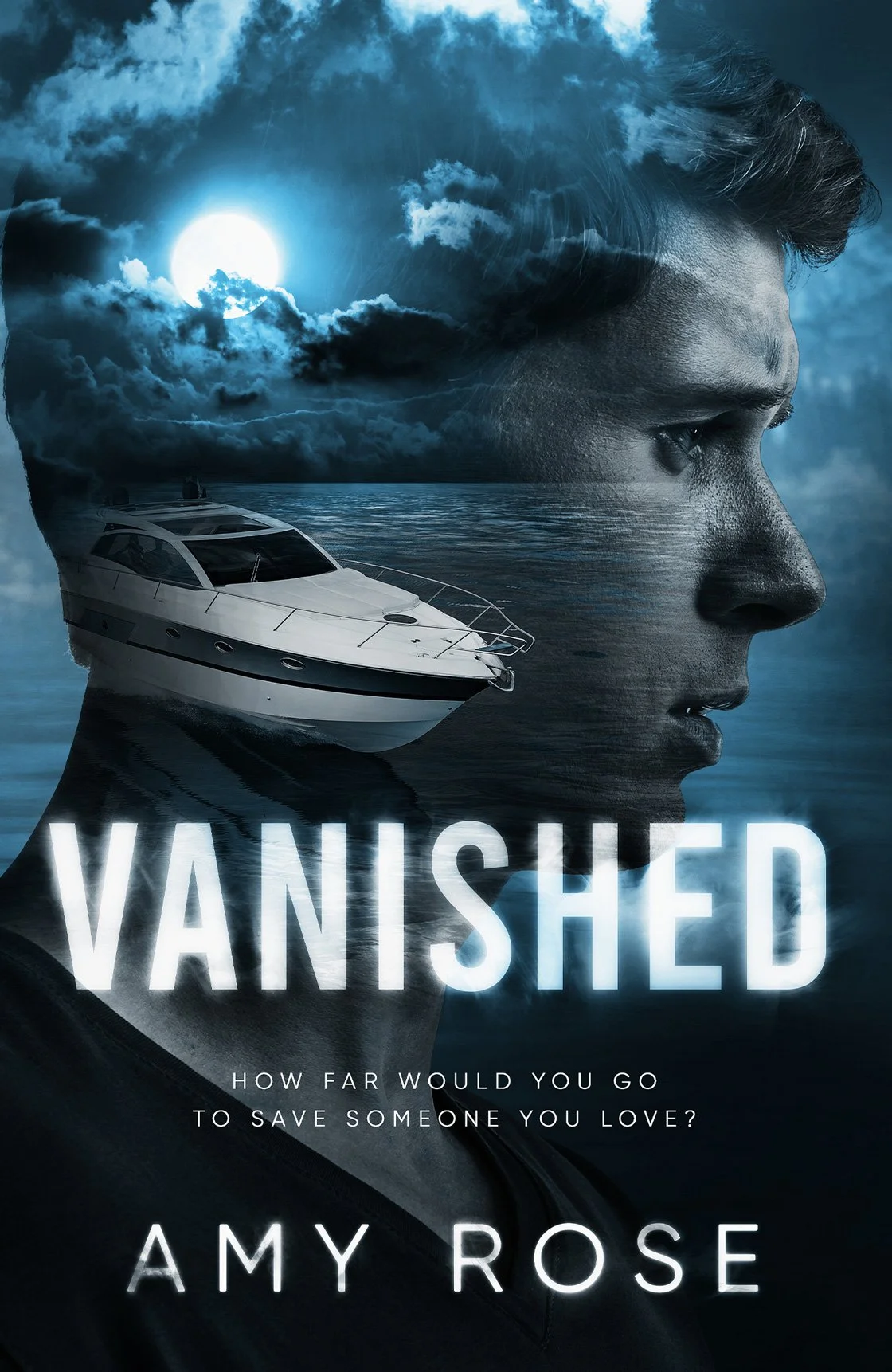 Book cover for Amy Rose’s thriller novel Vanished, featuring a woman’s profile, a yacht on dark ocean waters, a full moon, and storm clouds.
