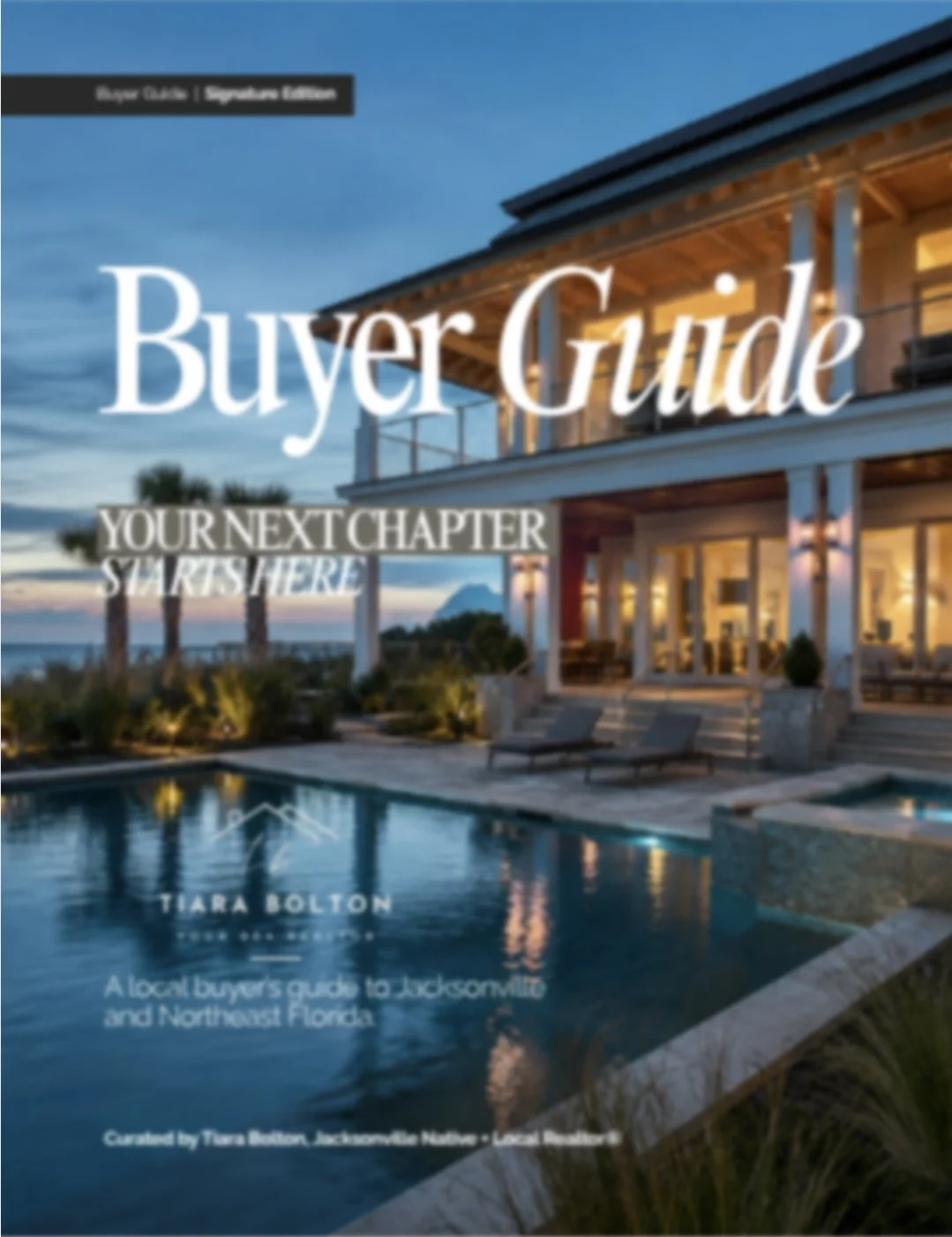 Cover of Tiara Bolton’s Northeast Florida Buyer Guide, featuring a contemporary home with a pool at dusk.