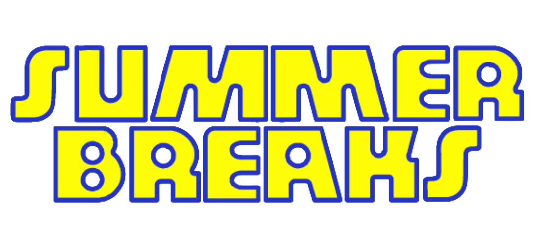 Summer Breaks