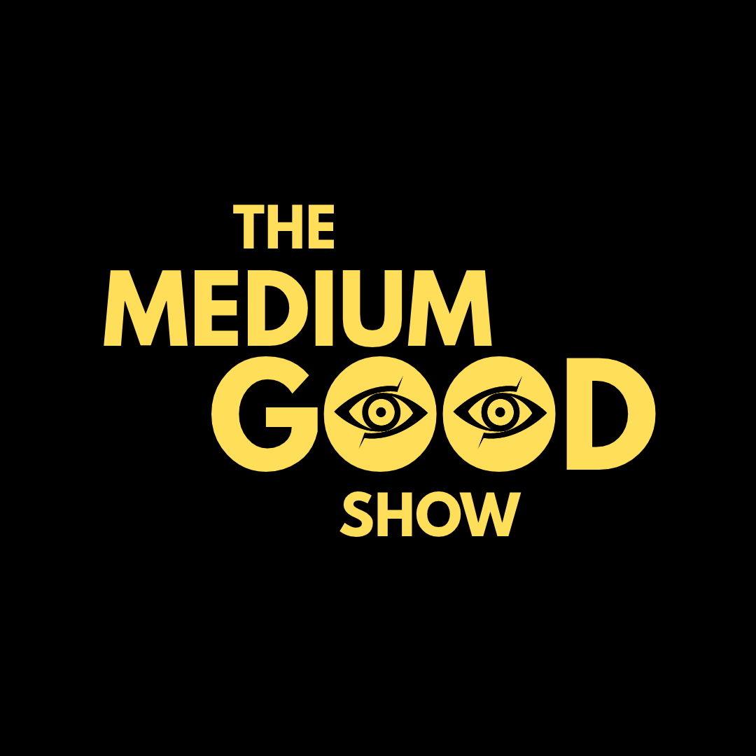 The Medium Good Show