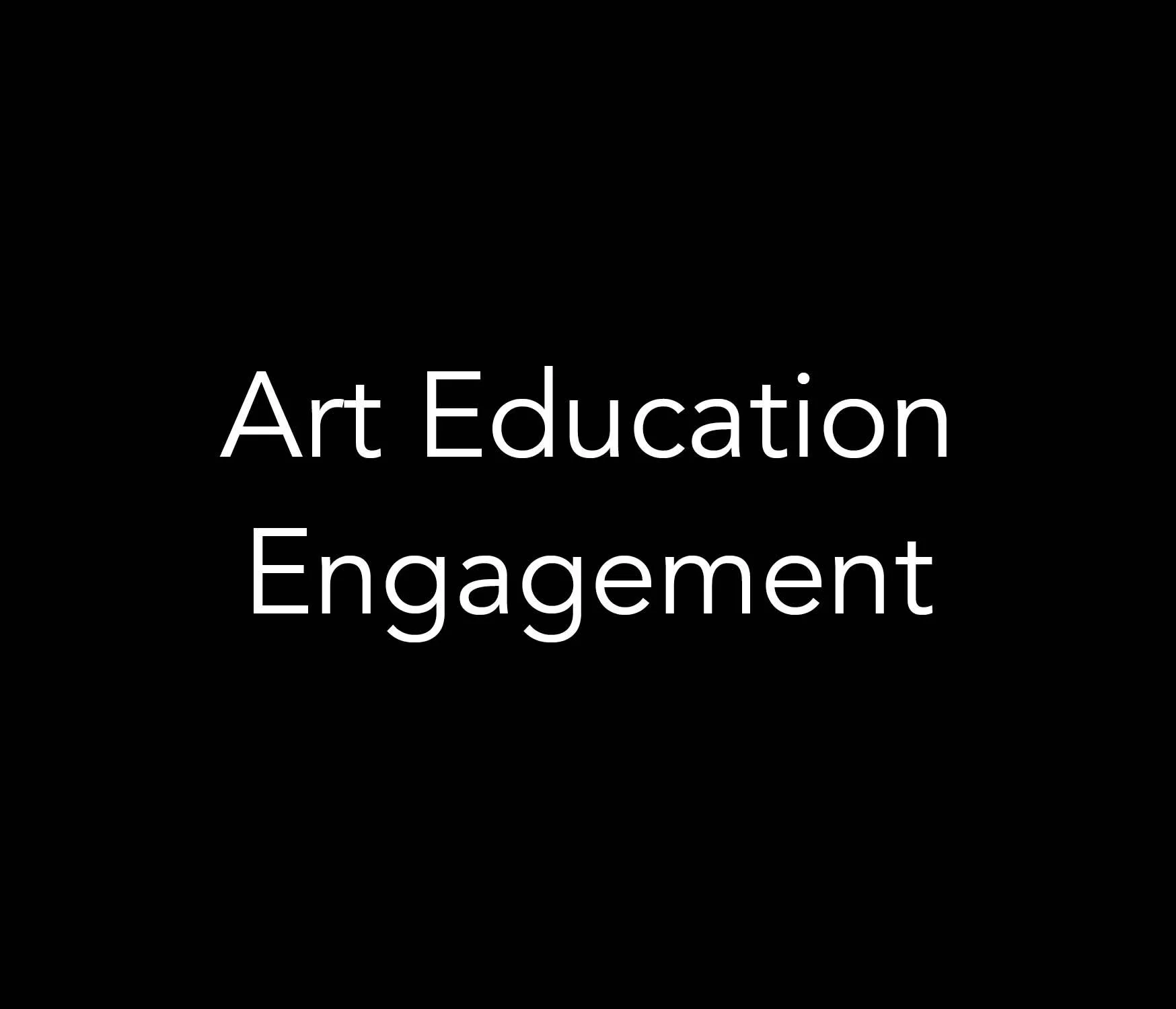Black title card with white text reading “Art Education Engagement.”