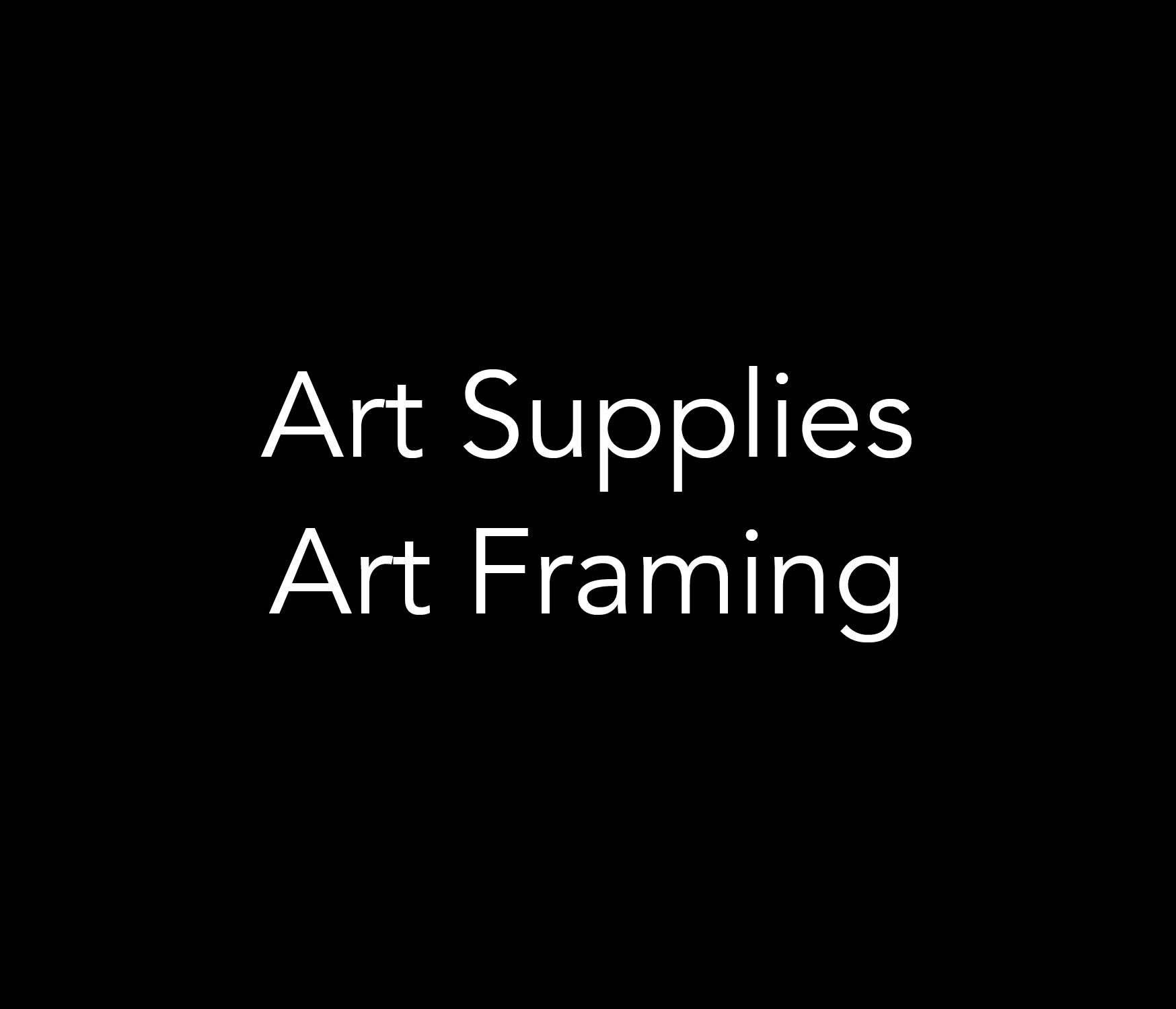 White text reading “Art Supplies” and “Art Framing” on a black background.