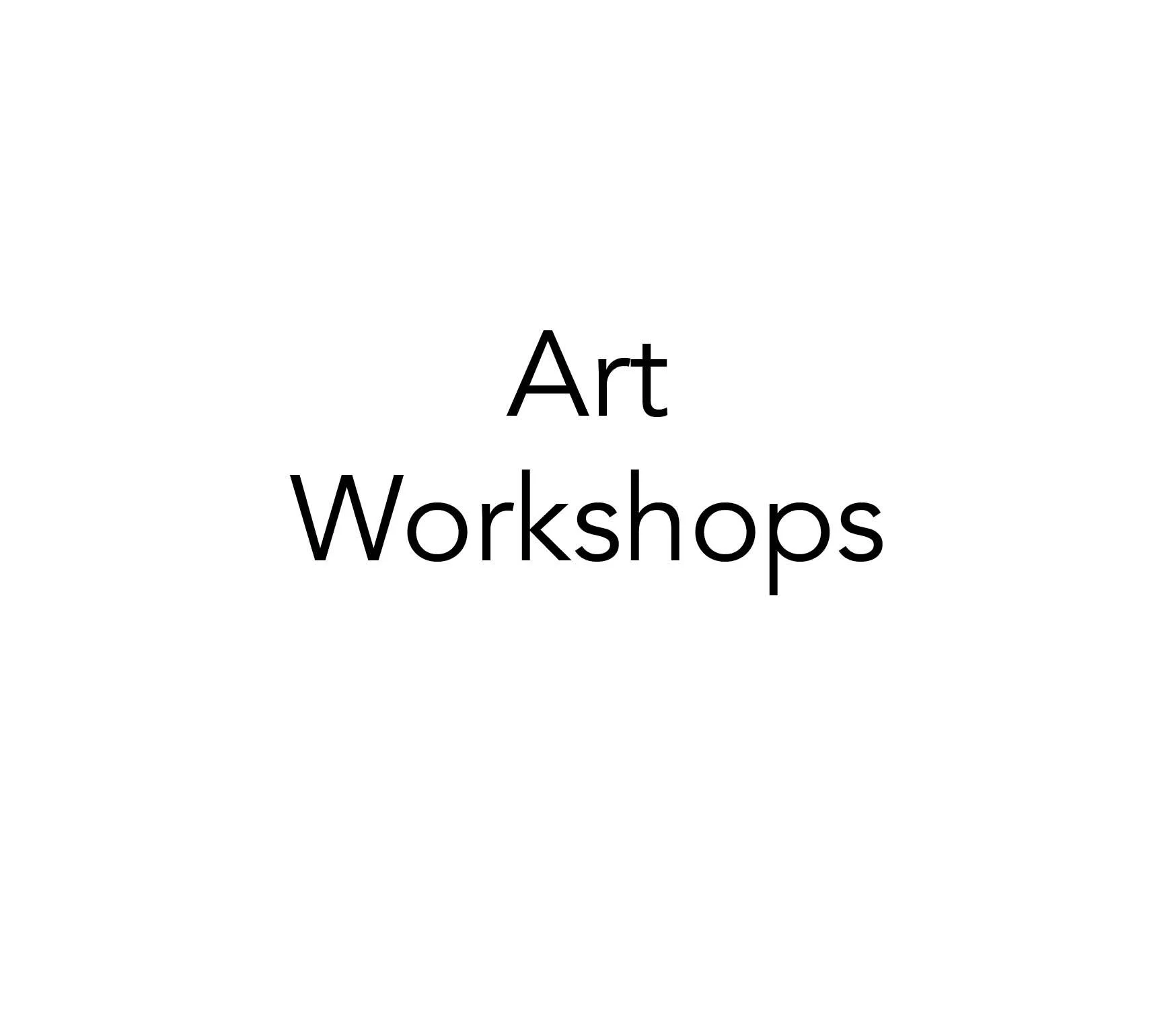 Text reading “Art Workshops” on a white background