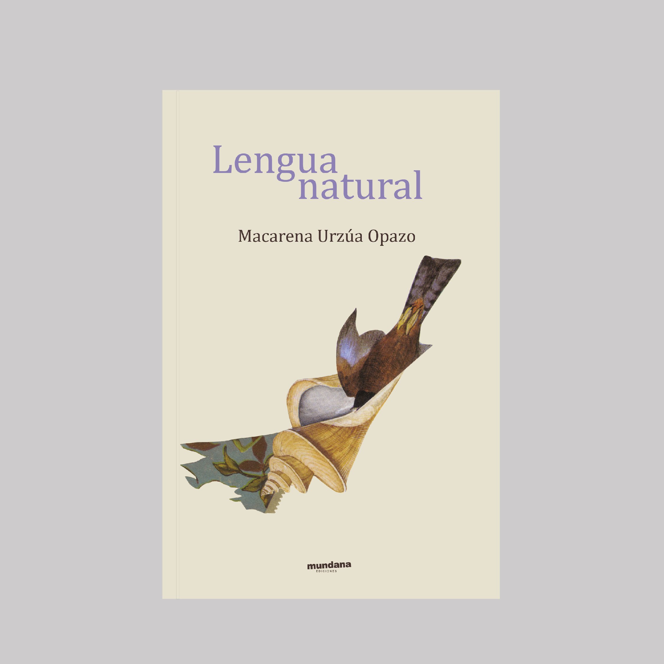 Portada del libro «Lengua natural», de Macarena Urzúa Opazo, con una ilustración botánica y el logotipo de Mundana Ediciones.