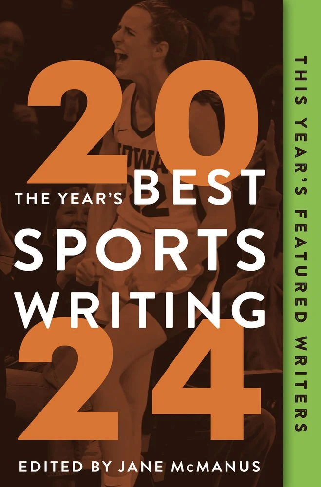 The Year's Best Sports Writing 2024: Long Lead/The Catch