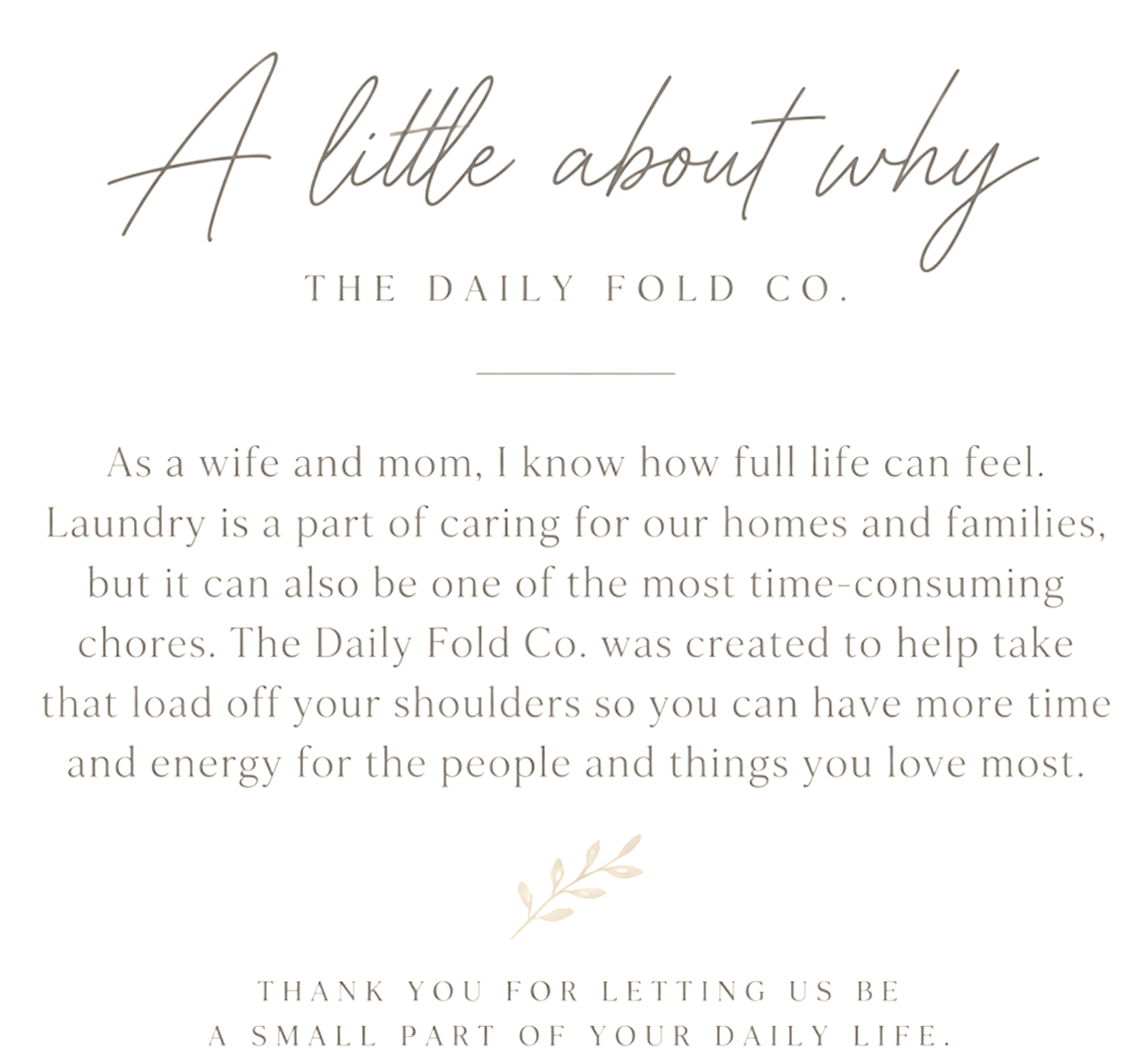 Houston Texas based laundry pickup and delivery The Daily Fold Co. brand message explaining its laundry-folding service, with minimalist typography and a delicate botanical illustration.