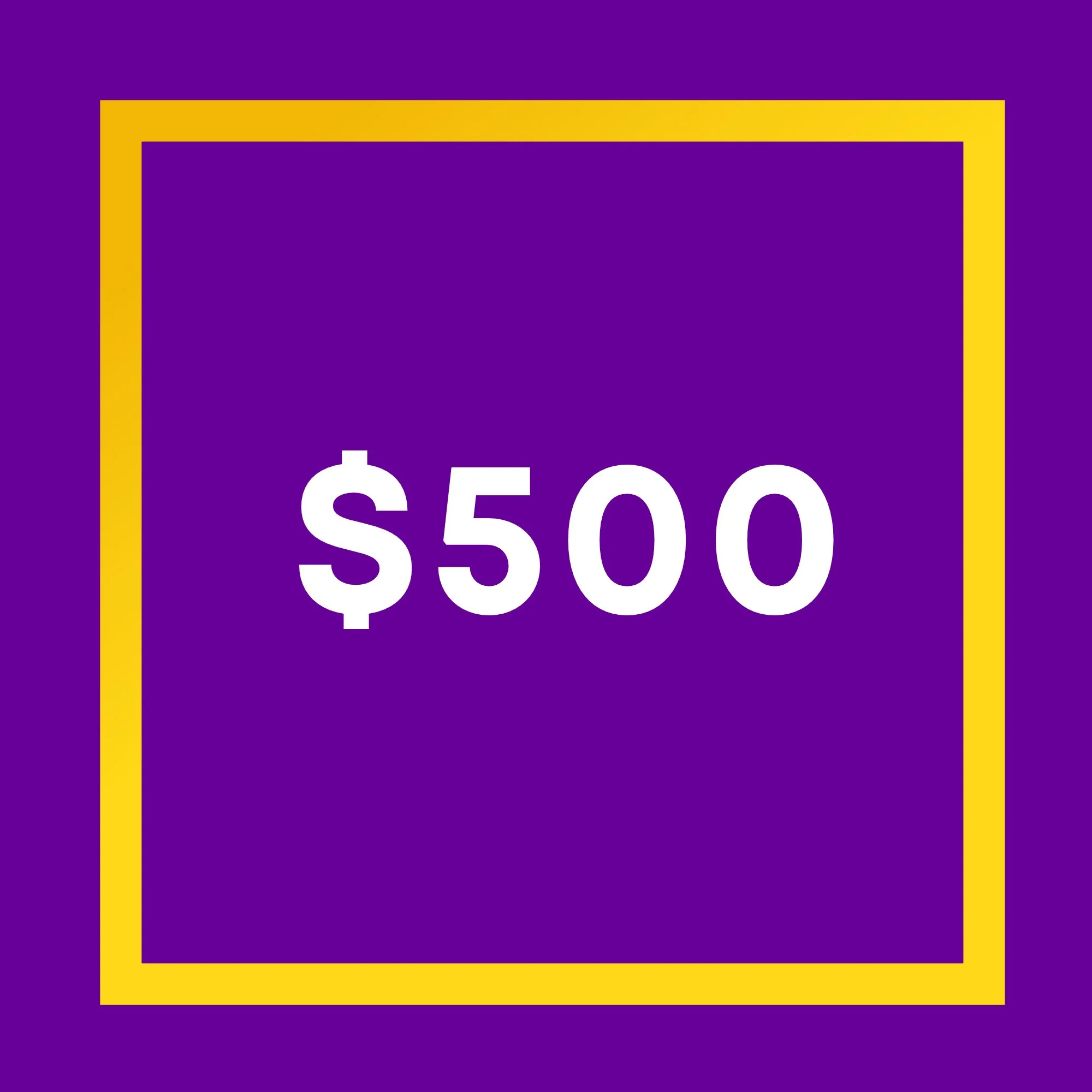 Purple graphic with a yellow rectangular border and large white "$500" text.