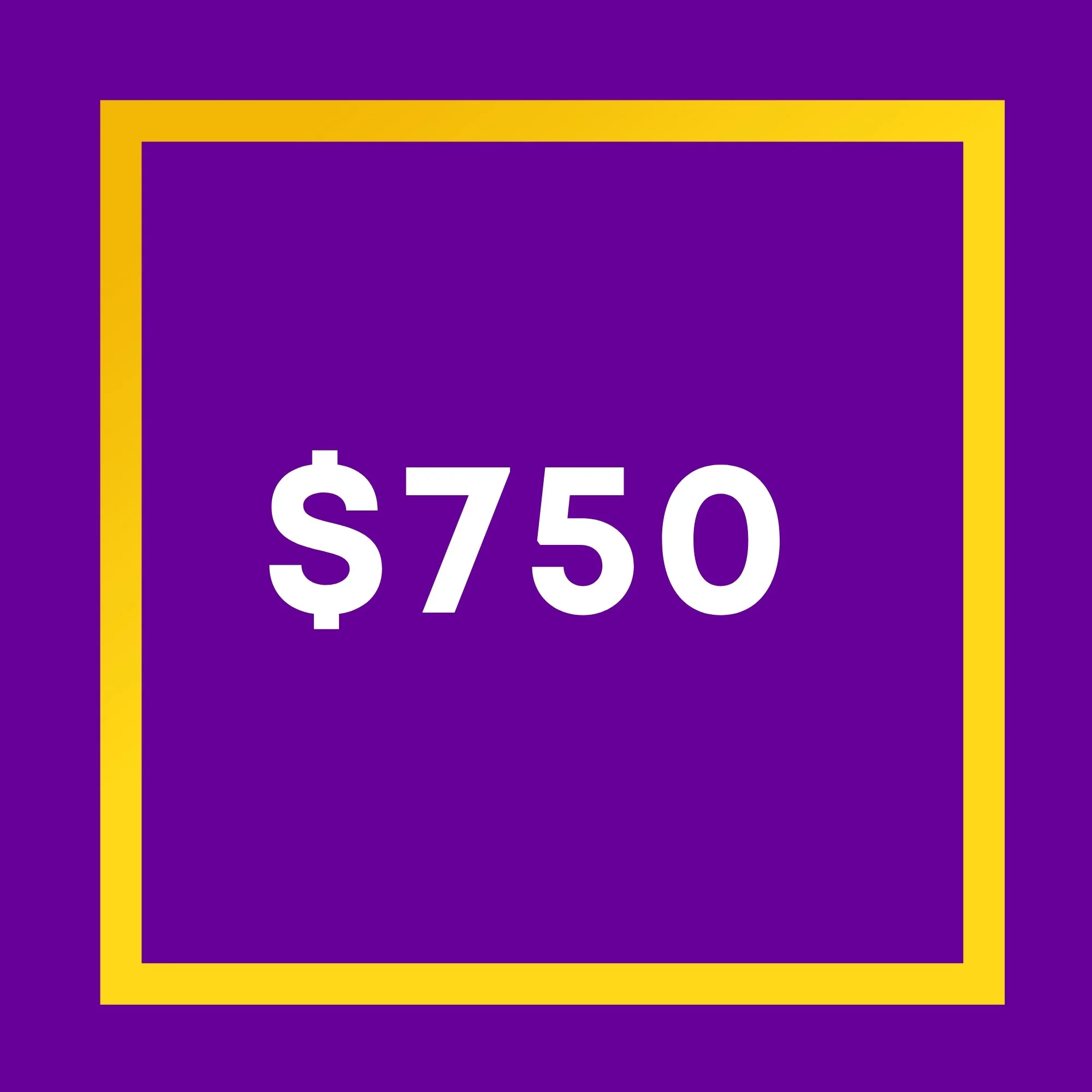 White $750 price displayed on a purple background with a yellow border