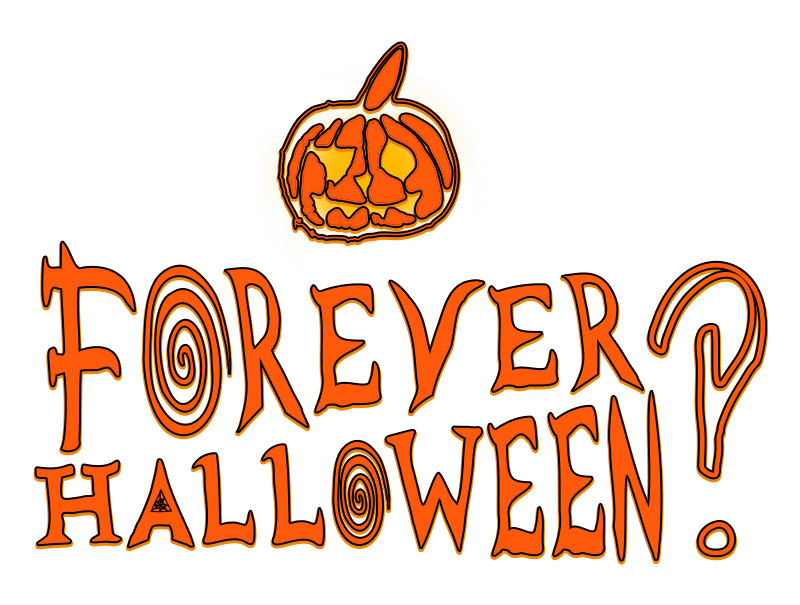 Forever Halloween‽
