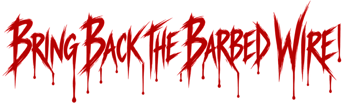Bring Back The Barbed Wire