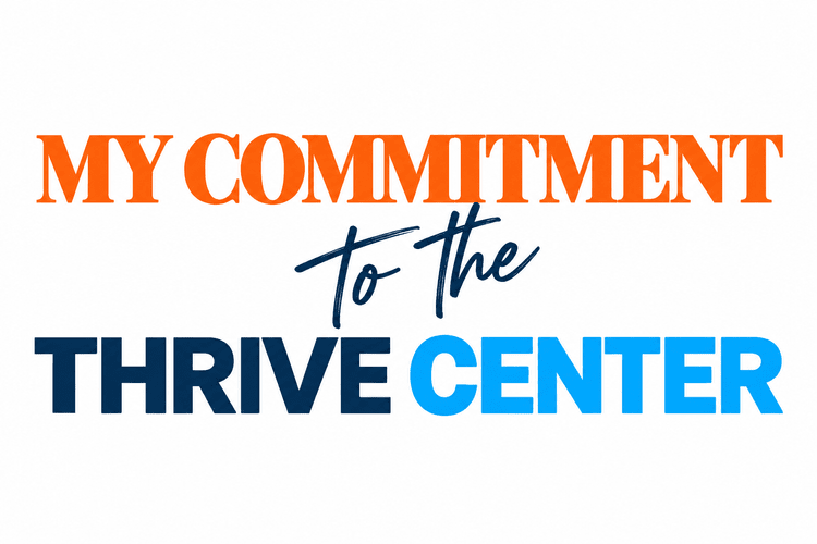 My Commitment to the Thrive Center